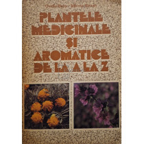 Plantele medicinale si aromatice de la a la z