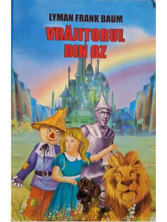 L. Frank Baum - Vrajitorul din Oz - 2009 - Brosata