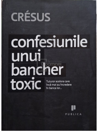 Cresus - Confesiunile unui bancher toxic - 2009 - Brosata