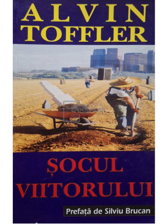 Alvin Toffler - Socul viitorului - 1970 - Brosata