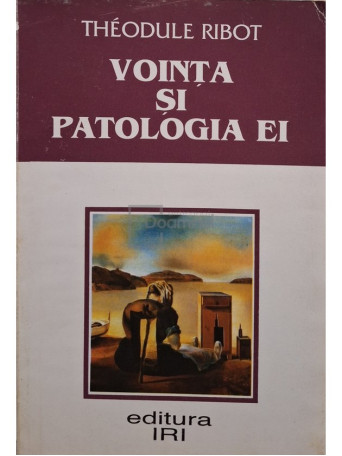 Theodule Ribot - Vointa si patologia ei - 1997 - Brosata