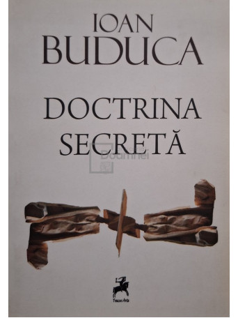 Ioan Buduca - Doctrina secreta (semnata) - 2010 - Brosata