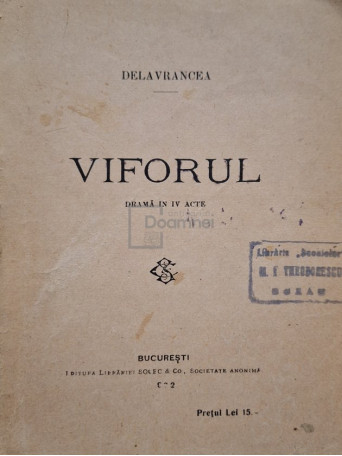 Delavrancea - Viforul, drama in IV acte - 1921 - Brosata