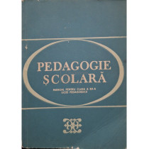 Pedagogie scolara - Manual pentru clasa a XII-a licee pedagogice