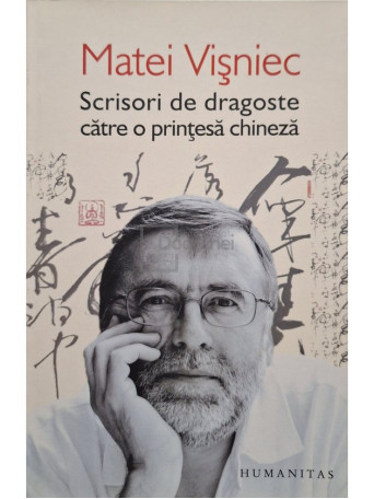 Matei Visniec - Scrisori de dragoste catre o printesa chineza - 2011 - Brosata