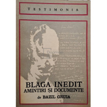 Blaga inedit: Amintiri si documente