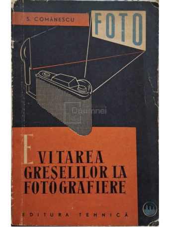 S. Comanescu - Evitarea greselilor la fotografiere - 1962 - Brosata