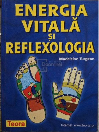 Madeleine Turgeon - Energia vitala si reflexologia - 2006 - Brosata