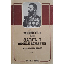 Memoriile lui Carol I Regele Romaniei. De un martor ocular, volumul I