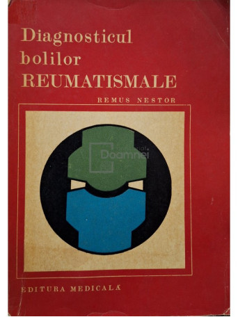 Remus Nestor - Diagnosticul bolilor reumatismale - 1972 - Brosata