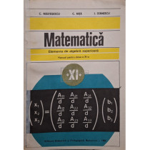 Matematica - Elemente de algebra superioara, manual pentru clasa a XI-a