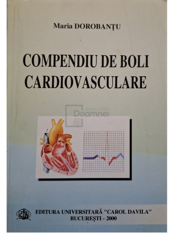 Maria Dorobantu - Compendiu de boli cardiovasculare - 2000 - Brosata