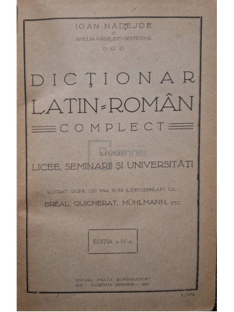 Ioan Nadejde - Dictionar latin-roman complect, editia a IV-a (semnata) - 1926 - Cartonata