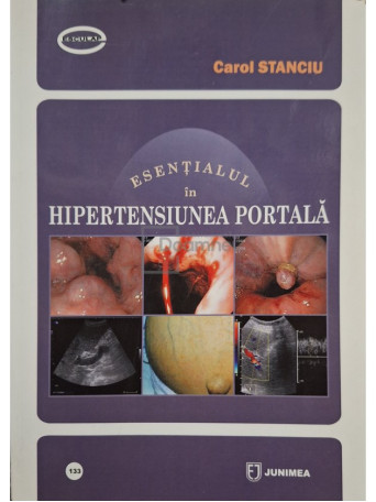 Carol Stanciu - Esentialul in hipertensiunea portala - 2007 - Brosata