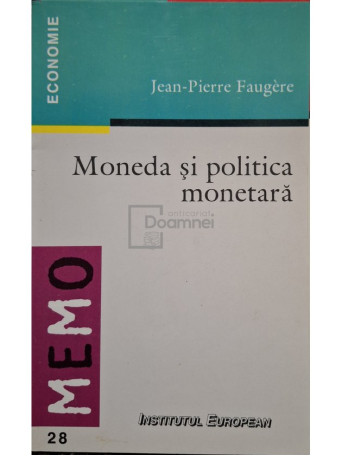 Jean-Pierre Faugere - Moneda si politica monetara - 2000 - Brosata