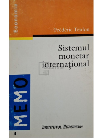 Frederic Teulon - Sistemul monetar international - 1997 - Brosata