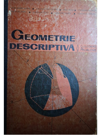 Alexandru Matei - Geometrie descriptiva - Culegere de probleme - 1967 - Cartonata