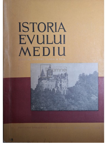 Istoria evului mediu - Manual pentru clasa a VI-a - 1965 - Brosata