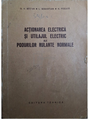 N. V. Botan - Actionarea electrica si utilajul electric ale podurilor rulante normale - 1956 - Brosata