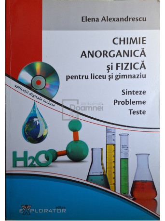 Elena Alexandrescu - Chimie anorganica si fizica pentru liceu si gimnaziu - 2015 - Brosata