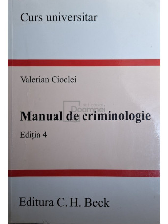 Valerian Cioclei - Manual de criminologie, ed. 4 - 2007 - Brosata