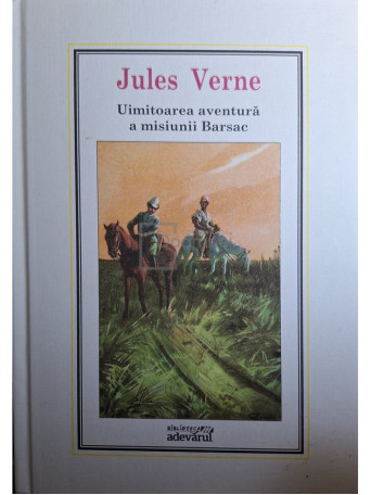 Jules Verne - Uimitoarea aventura a misiunii Barsac - 2010 - Cartonata