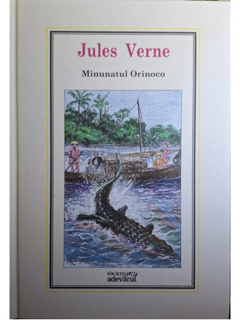 Jules Verne - Minunatul Orinoco - 2010 - Cartonata