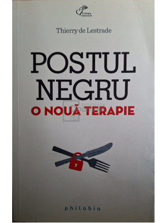 Thierry de Lestrade - Postul negru: o noua terapie - 2014 - Brosata