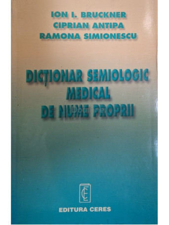 Ion I. Bruckner - Dictionar semiologic medical de nume proprii - 1998 - Brosata