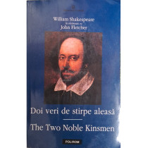 Doi veri de stirpe aleasa / The two noble kinsmen