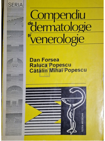 Dan Forsea - Compendiu de dermatologie si venerologie - 1996 - Brosata