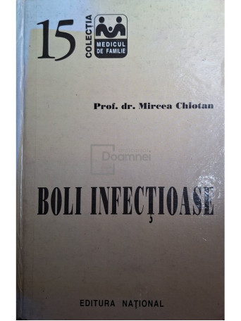 Mircea Chiotan - Boli infectioase - Cartonata (hardcover)