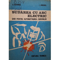 Sudarea cu arc electric - Ghid pentru autoinstruirea sudorilor