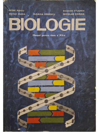 Petre Raicu - Biologie - Manual pentru clasa a XII-a - 1984 - Brosata (paperback)