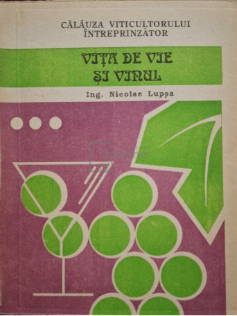 Nicolae Lupsa - Vita de vie si vinul - 1992 - Brosata (paperback)