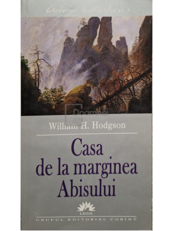 William H. Hodgson - Casa de la marginea Abisului - 2005 - Brosata (paperback)