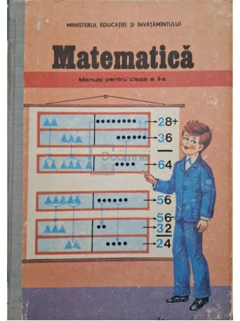 Dumitru Rosca (coord.) - Matematica - Manual pentru clasa a II-a - 1986 - Cartonata (hardcover)