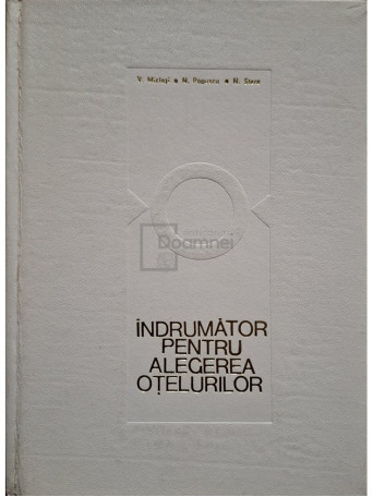 V. Miclosi - Indrumator pentru alegerea otelurilor - 1966 - Cartonata