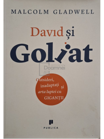 Malcolm Gladwell - David si Goliat - 2013 - Brosata