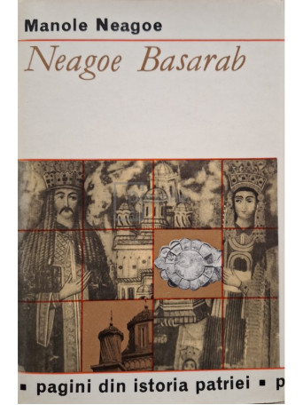 Manole Neagoe - Neagoe Basarb (semnata) - 1971 - Cartonata (hardcover)