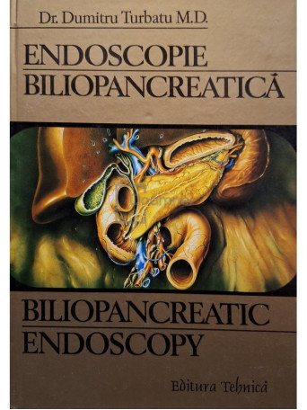 Dumitru Turbatu - Endoscopie biliopancreatica (semnata) - 1997 - Cartonata (hardcover)