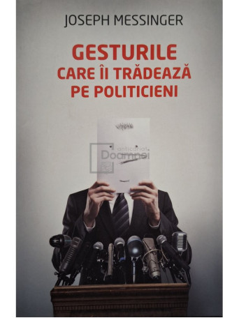 Joseph Messinger - Gesturile care ii tradeaza pe politicieni - 2012 - Brosata (paperback)