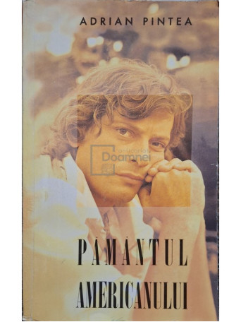 Adrian Pintea - Pamantul americanului - 1996 - Brosata (paperback)