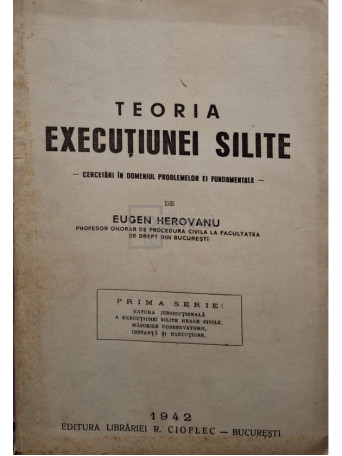 Eugen Herovanu - Teoria executiunei silite - 1942 - Brosata