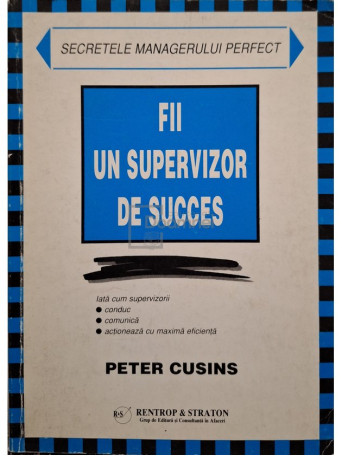 Peter Cusins - Fii un supervizor de succes - 1999 - Brosata (paperback)