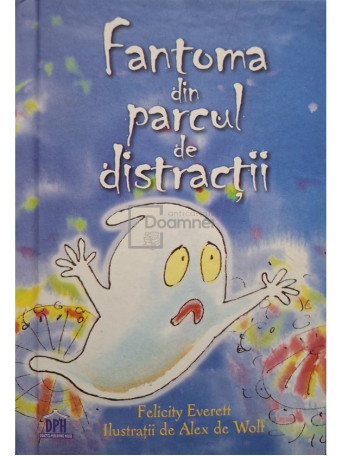 Felicity Everett - Fantoma din parcul de distractii - 2018 - Cartonata (hardcover)