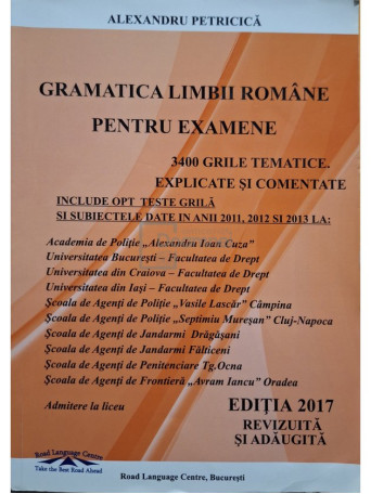 Alexandru Petricica - Gramatica limbii romane pentru examene - 3400 grile tematice - 2017 - Brosata (paperback)