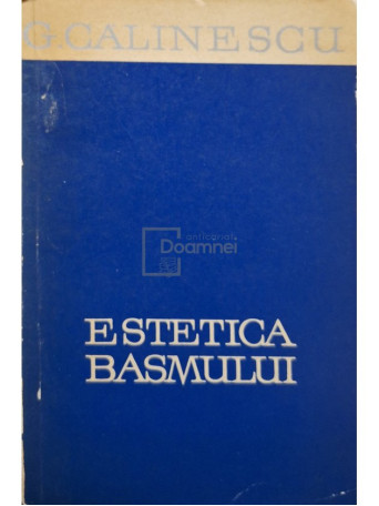 G. Calinescu - Estetica basmului - 1965 - Brosata