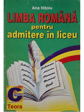 Ana Nitoiu - Limba romana pentru admitere in liceu - 1997 - Brosata (paperback)