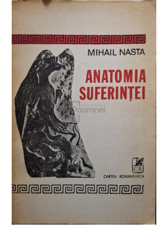 Mihail Nasta - Anatomia suferintei (semnata) - 1981 - Brosata (paperback)